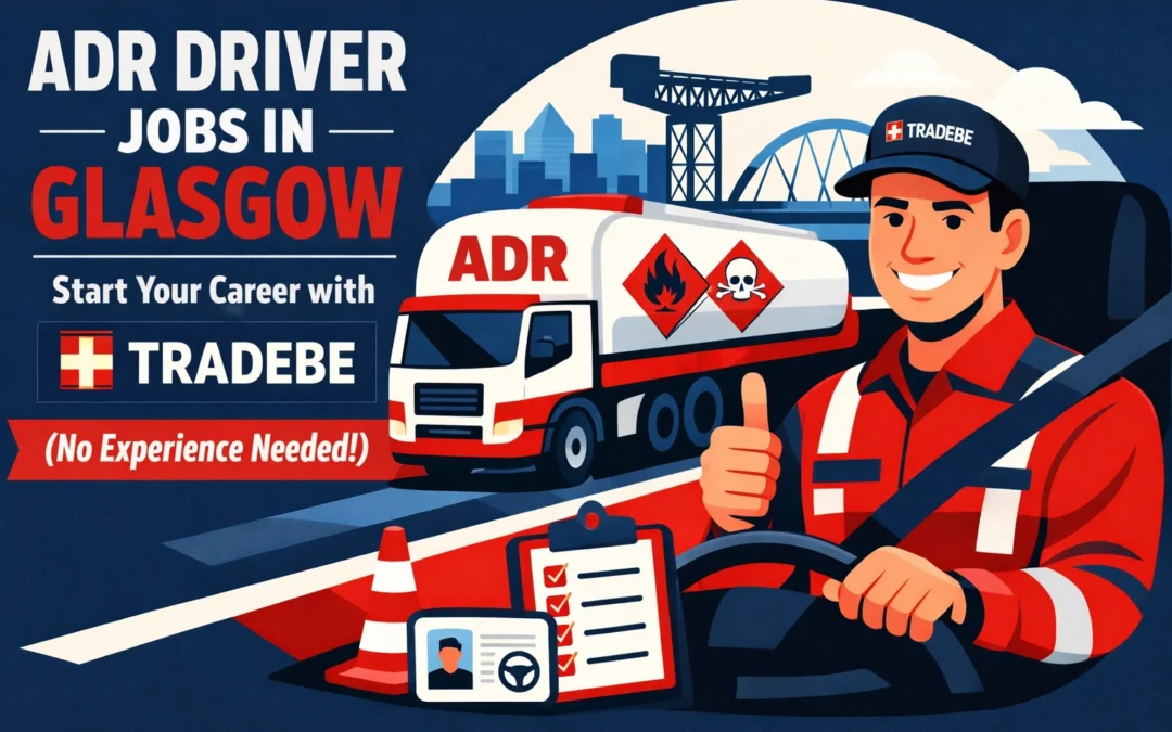 ADR Driver Jobs in Glasgow: Start Your Career with Tradebe Healthcare (No Experience Needed!)